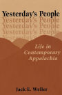 Yesterday's People: Life in Contemporary Appalachia / Edition 1