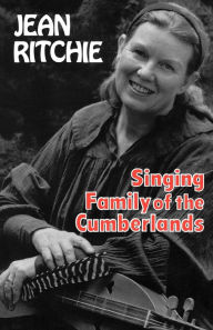 Title: Singing Family of the Cumberlands, Author: Jean Ritchie
