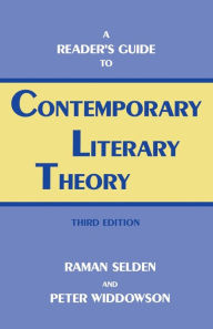 Title: A Reader's Guide to Contemporary Literary Theory / Edition 3, Author: Raman Selden