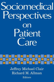 Title: Sociomedical Perspectives on Patient Care, Author: Jeffrey Michael Clair