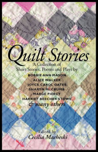 Title: Quilt Stories, Author: Cecilia Macheski