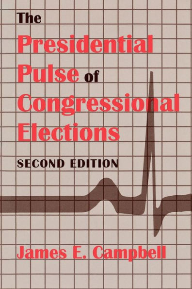 The Presidential Pulse of Congressional Elections / Edition 2