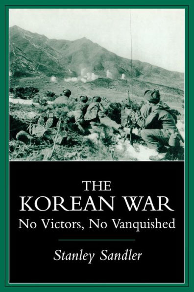 The Korean War: No Victors, No Vanquished / Edition 1