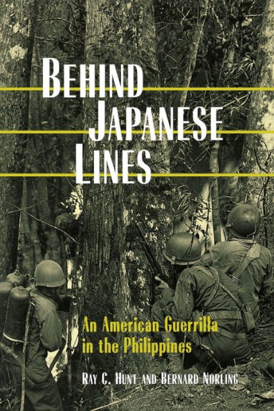 Behind Japanese Lines: An American Guerrilla in the Philippines