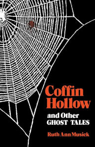 Title: Coffin Hollow and Other Ghost Tales, Author: Ruth Ann Musick