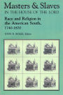 Masters and Slaves in the House of the Lord: Race and Religion in the American South, 1740-1870