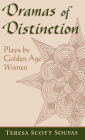 Dramas of Distinction: Plays by Golden Age Women