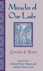 Title: Miracles of Our Lady / Edition 1, Author: Gonzalo de Berceo