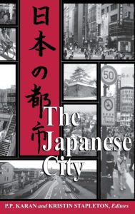 Title: The Japanese City, Author: Pradyumna P. Karan