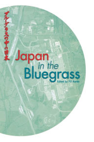 Title: Japan in the Bluegrass, Author: Pradyumna P. Karan