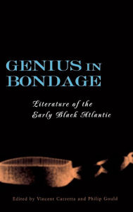 Title: Genius in Bondage: Literature of the Early Black Atlantic, Author: Vincent Carretta