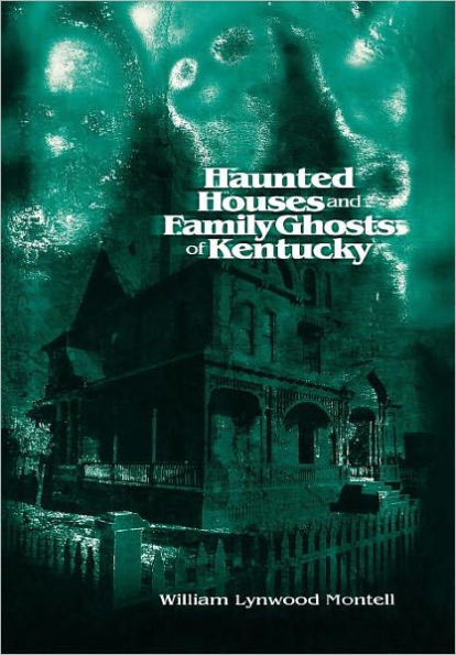 Haunted Houses and Family Ghosts of Kentucky