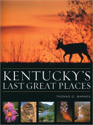 Title: Kentucky's Last Great Places, Author: Thomas G. Barnes