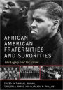 African American Fraternities and Sororities: The Legacy and the Vision