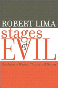 Title: Stages of Evil: Occultism in Western Theater and Drama, Author: Robert Lima