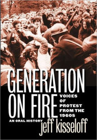 Title: Generation on Fire: Voices of Protest from the 1960s, An Oral History, Author: Jeff Kisseloff