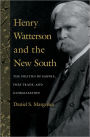 Henry Watterson and the New South: The Politics of Empire, Free Trade, and Globalization