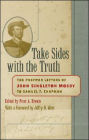 Take Sides with the Truth: The Postwar Letters of John Singleton Mosby to Samuel F. Chapman