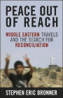 Peace Out of Reach: Middle Eastern Travels and the Search for Reconciliation