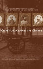 Kentuckians in Gray: Confederate Generals and Field Officers of the Bluegrass State