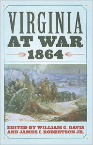 Title: Virginia at War, 1864, Author: William C. Davis