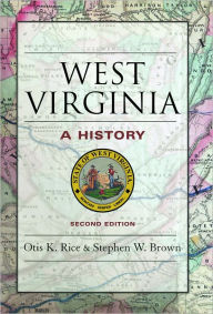 Title: West Virginia: A History, Author: Otis K. Rice