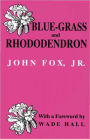 Blue-grass and Rhododendron: Out-doors in Old Kentucky