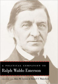 Title: A Political Companion to Ralph Waldo Emerson, Author: Alan M. Levine