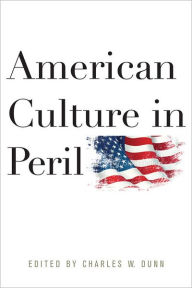 Title: American Culture in Peril, Author: Charles W. Dunn