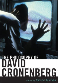 Title: The Philosophy of David Cronenberg, Author: Simon Riches