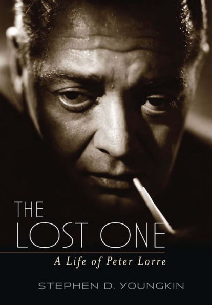 The Lost One: A Life of Peter Lorre