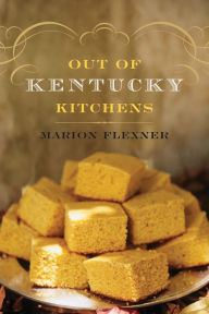 Title: Out of Kentucky Kitchens, Author: Marion Flexner