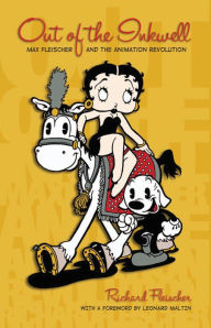 Out of the Inkwell: Max Fleischer and the Animation Revolution