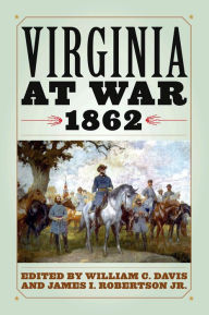 Title: Virginia at War, 1862, Author: William C. Davis