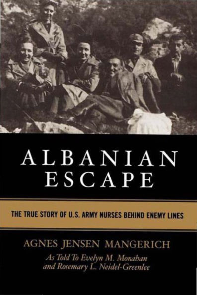 Albanian Escape: The True Story of U.S. Army Nurses Behind Enemy Lines