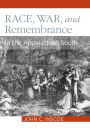 Race, War, and Remembrance: in the Appalachian South