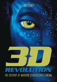 Title: 3-D Revolution: The History of Modern Stereoscopic Cinema, Author: Ray Zone