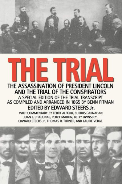 The Trial: The Assassination of President Lincoln and the Trial of the Conspirators