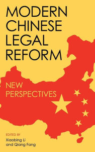 Title: Modern Chinese Legal Reform: New Perspectives, Author: Xiaobing Li