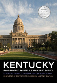 Title: Kentucky Government, Politics, and Public Policy, Author: James C. Clinger