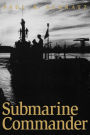 Submarine Commander: A Story of World War II and Korea