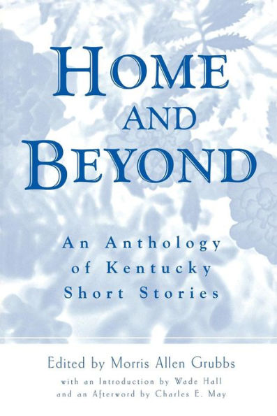 Home and Beyond: An Anthology of Kentucky Short Stories