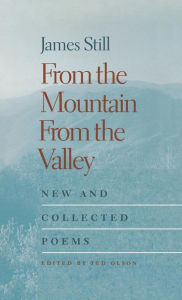 Title: From the Mountain, From the Valley: New and Collected Poems, Author: James Still