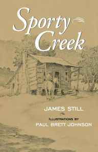 Title: Sporty Creek, Author: James Still
