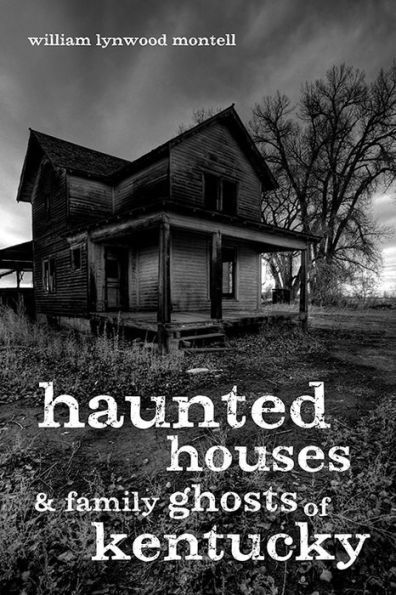 Haunted Houses and Family Ghosts of Kentucky