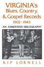 Virginia's Blues, Country, and Gospel Records, 1902-1943: An Annotated Discography