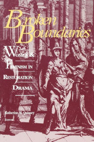 Title: Broken Boundaries: Women and Feminism in Restoration Drama, Author: Katherine M. Quinsey