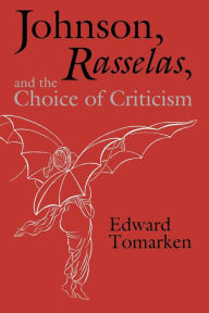 Title: Johnson, Rasselas, and the Choice of Criticism, Author: Edward Tomarken