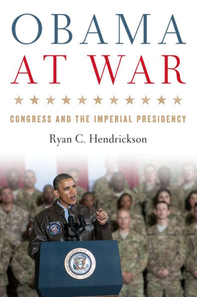 Obama at War: Congress and the Imperial Presidency