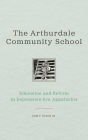 The Arthurdale Community School: Education and Reform in Depression Era Appalachia